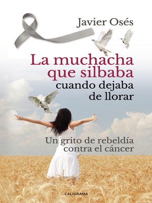 cover image of La muchacha que silbaba cuando dejaba de llorar